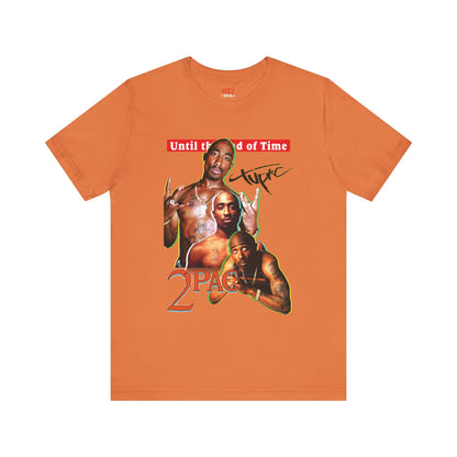 2pac Tribute Unisex Jersey Tee - Until the End of Time Design