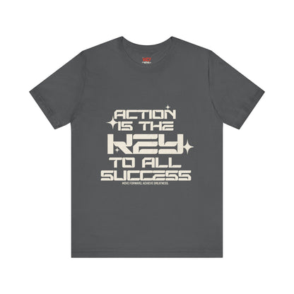 Motivational Unisex Tee: 'Action is the Key to All Success'
