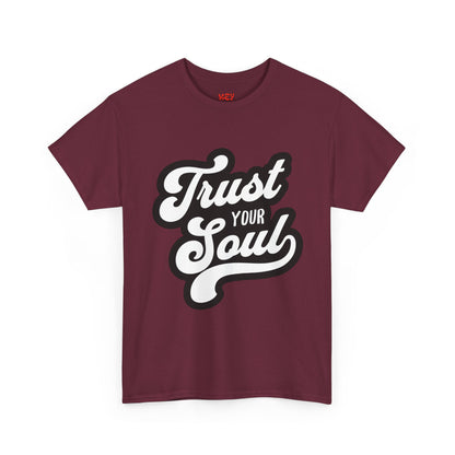 Trust Your Soul T-Shirt — Inspirational Graphic Tee