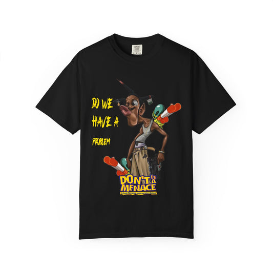 Don’t Be a Menace Graphic T-Shirt — “Do We Have a Problem?” Urban Cartoon Streetwear