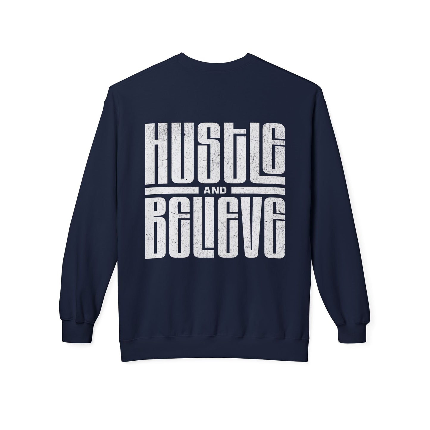 Hustle and Believe Crewneck Sweatshirt