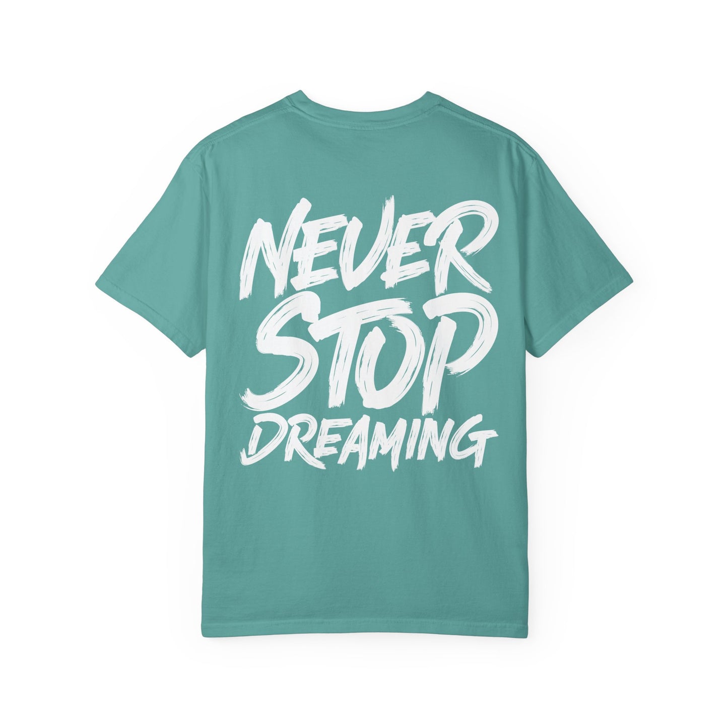 Never Stop Dreaming T-Shirt