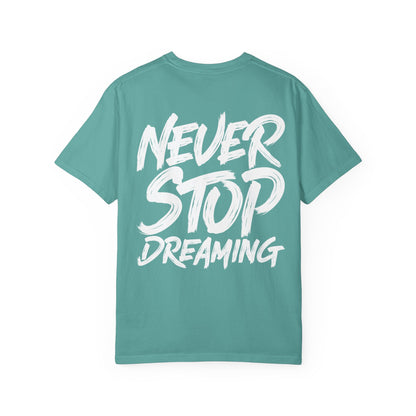 Never Stop Dreaming T-Shirt