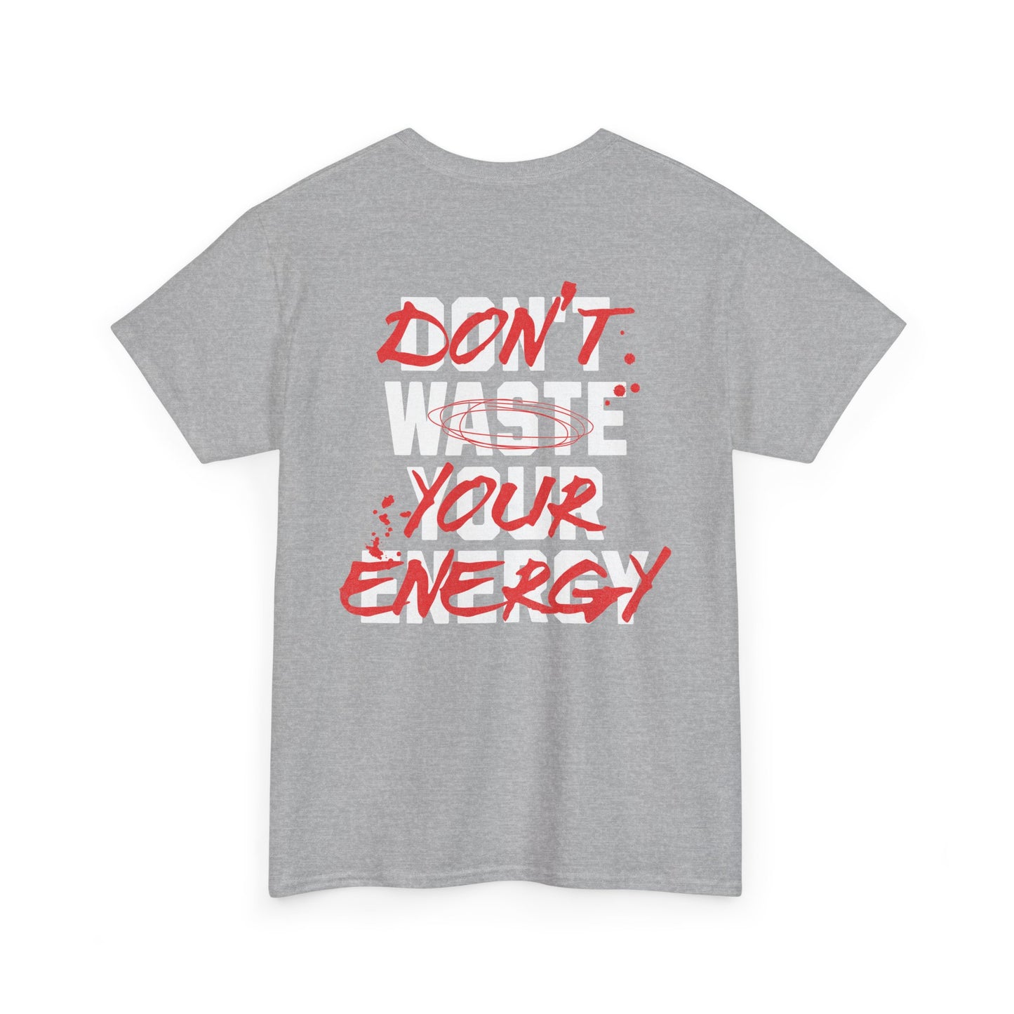 Don't Waste Your Energy T-shirt