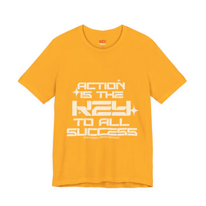 Motivational Unisex Tee: 'Action is the Key to All Success'