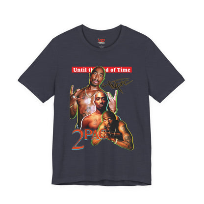 2pac Tribute Unisex Jersey Tee - Until the End of Time Design